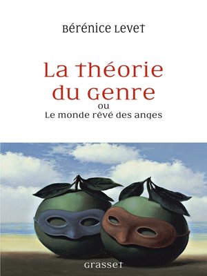 cover image of La théorie du genre ou Le monde rêvé des anges